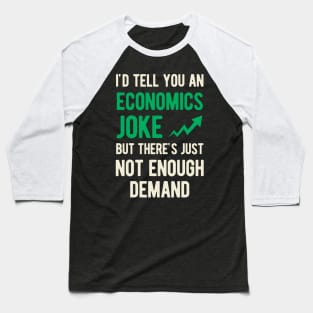 Funny Economics Gift Baseball T-Shirt